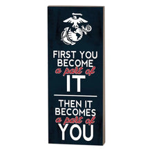 Load image into Gallery viewer, Marines First You Become Sign (7x18)