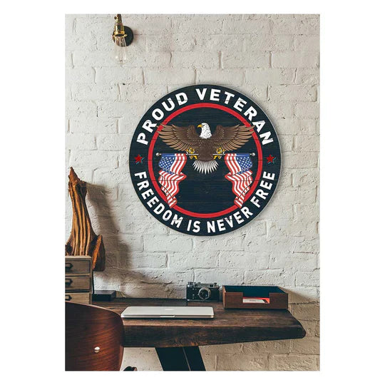 Proud Veteran Freedom Is Never Free Indoor Wood Circle Sign (20x20)