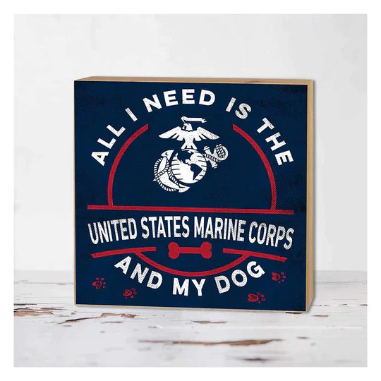 Marines Block All I Need is my Dog (5x5)