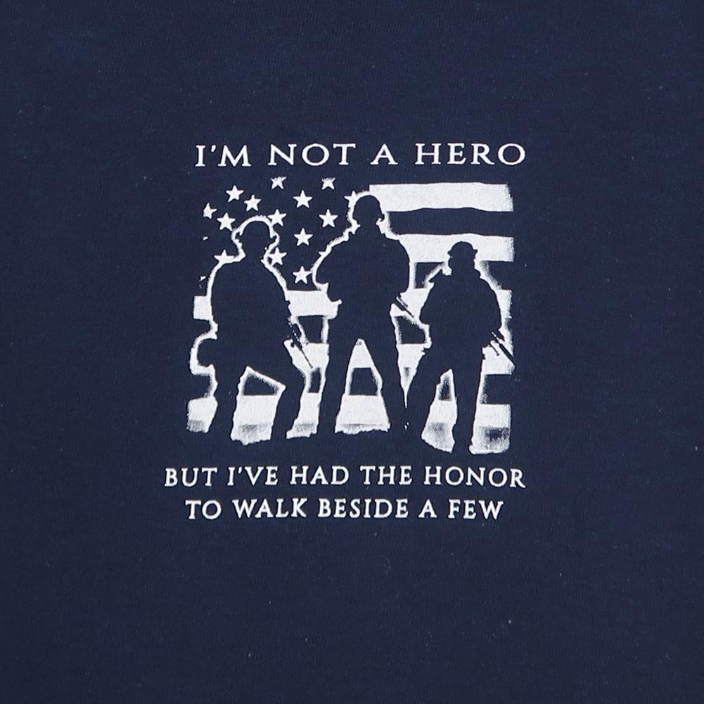 I'M NOT A HERO BUT I'VE HAD THE HONOR TO WALK BESIDE A FEW T-SHIRT (NAVY) 2