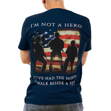 Load image into Gallery viewer, I&#39;M NOT A HERO BUT I&#39;VE HAD THE HONOR TO WALK BESIDE A FEW T-SHIRT (NAVY) 3